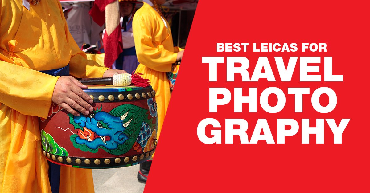 best Leica cameras for travel photography graphic