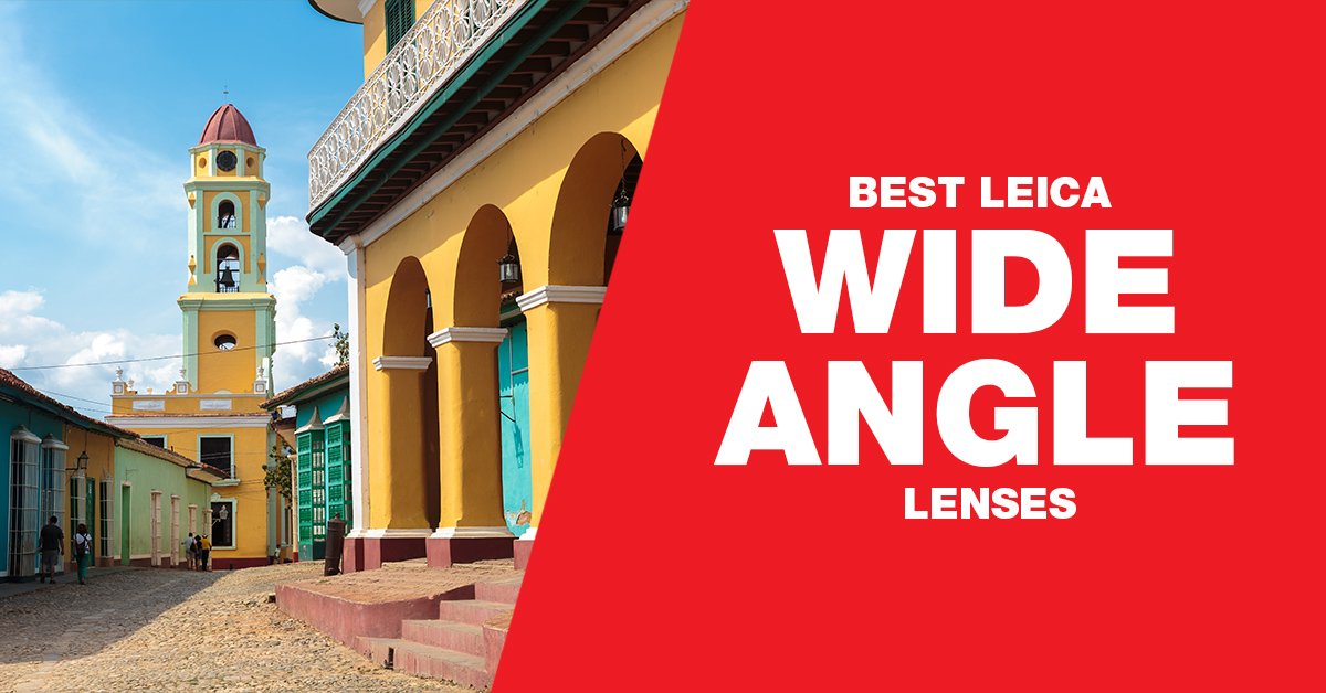 best Leica wide angle lenses graphic
