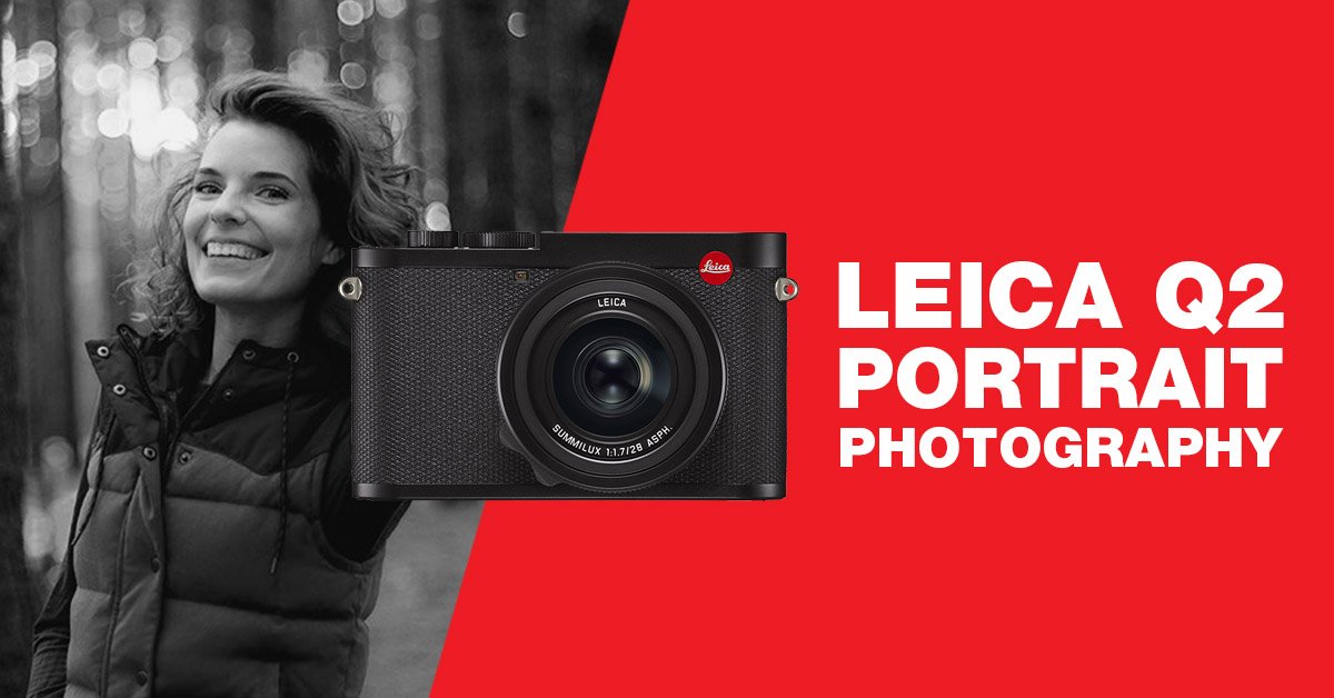 Leica Q2 Portrait Photography Everything You Need To Know Sample