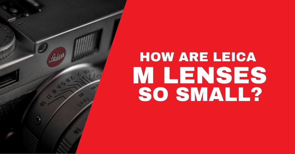 how are Leica lenses so small thumbnail